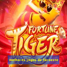 melhores jogos de faroeste